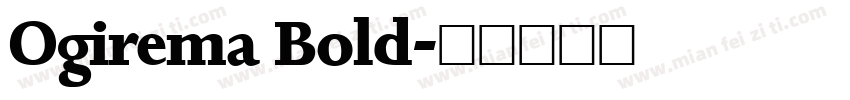 Ogirema Bold字体转换